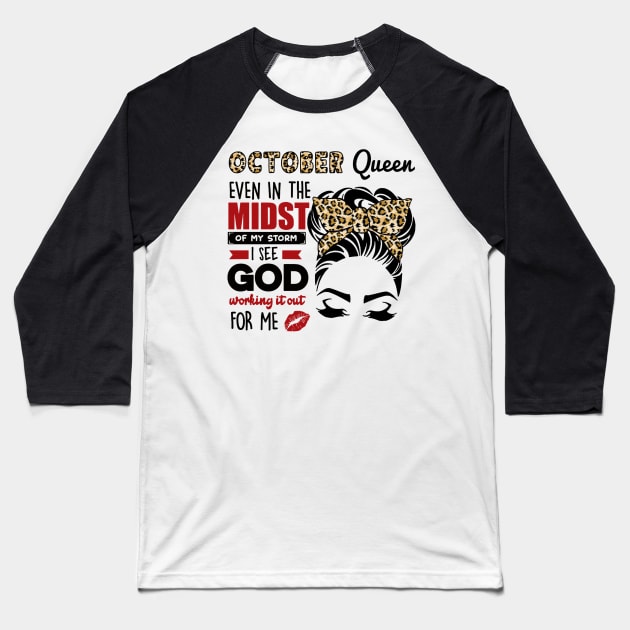 October Queen Even In The Midst Of The Storm Baseball T-Shirt by louismcfarland